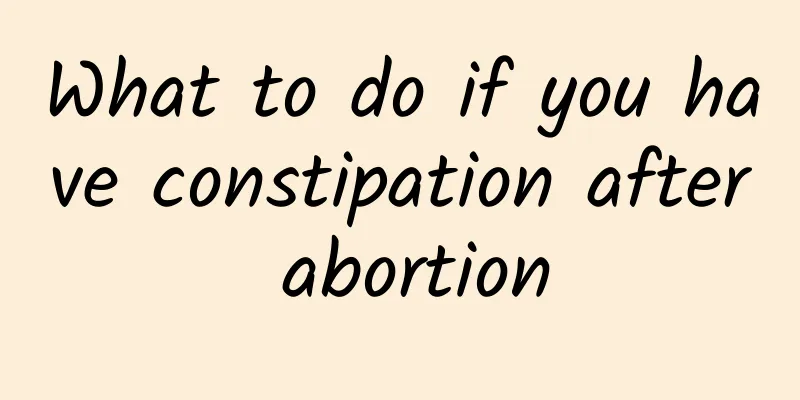 What to do if you have constipation after abortion