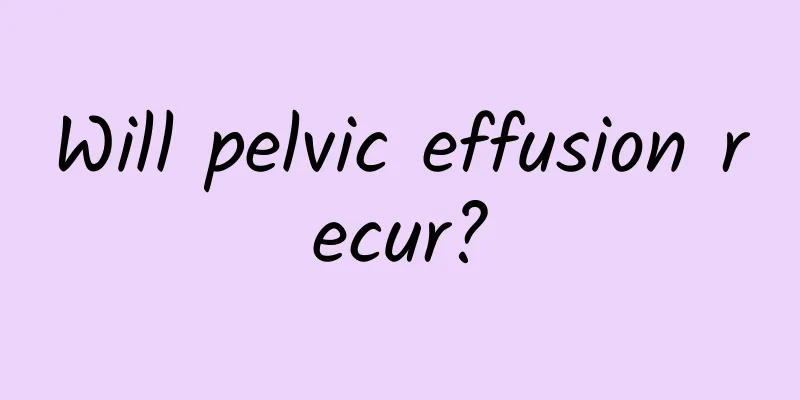 Will pelvic effusion recur?