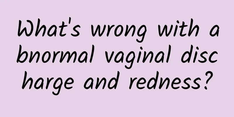 What's wrong with abnormal vaginal discharge and redness?