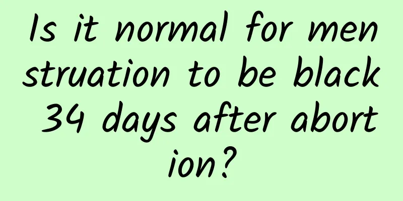 Is it normal for menstruation to be black 34 days after abortion?