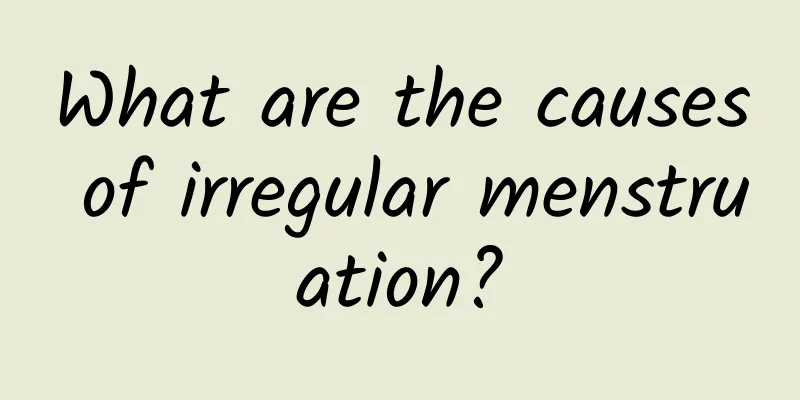 What are the causes of irregular menstruation?