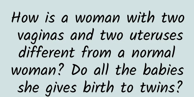 How is a woman with two vaginas and two uteruses different from a normal woman? Do all the babies she gives birth to twins?