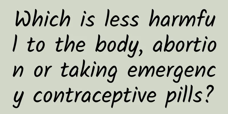 Which is less harmful to the body, abortion or taking emergency contraceptive pills?