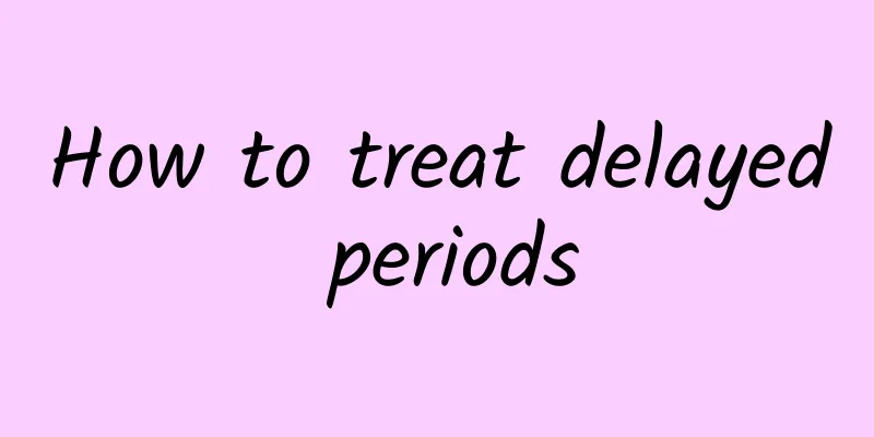 How to treat delayed periods