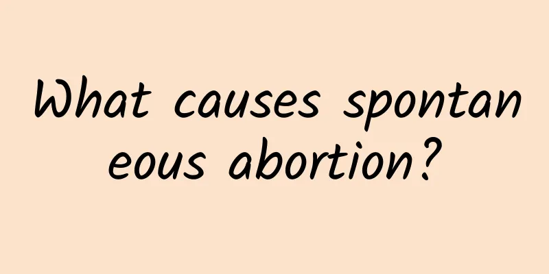 What causes spontaneous abortion?