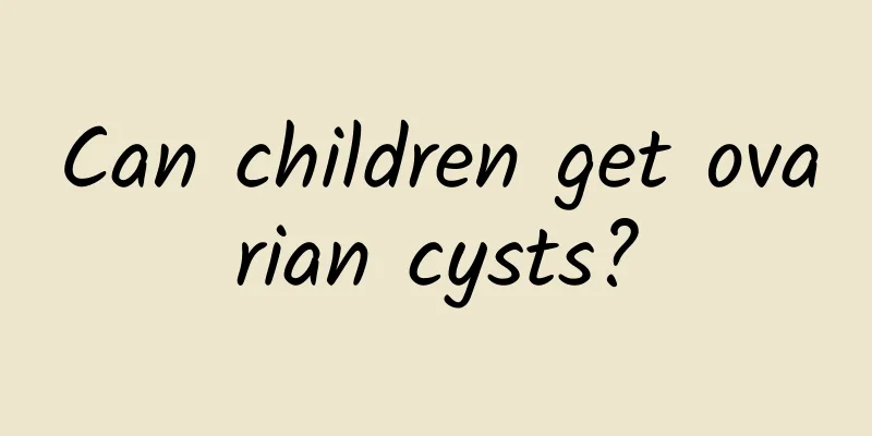 Can children get ovarian cysts?