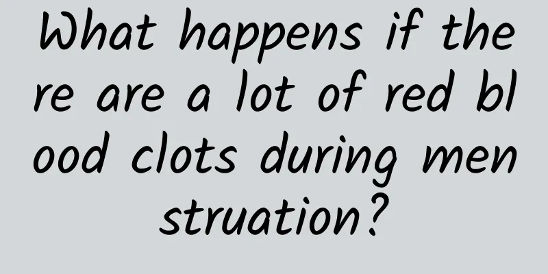 What happens if there are a lot of red blood clots during menstruation?