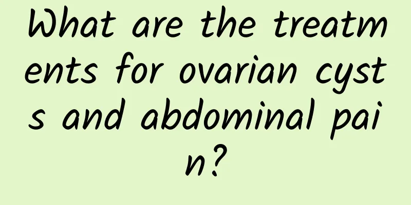 What are the treatments for ovarian cysts and abdominal pain?