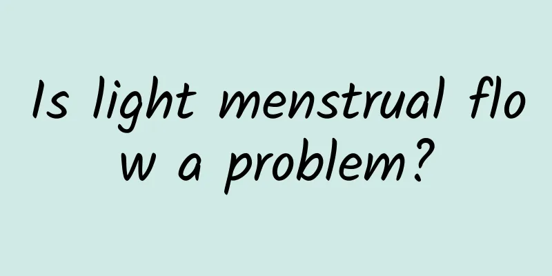 Is light menstrual flow a problem?