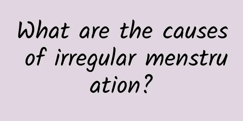What are the causes of irregular menstruation?