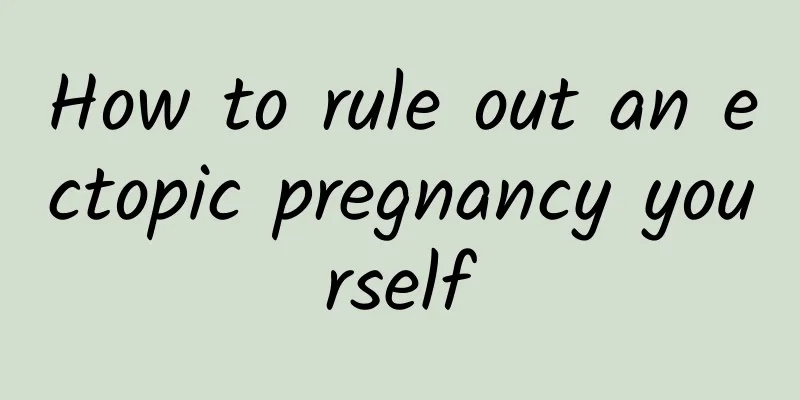 How to rule out an ectopic pregnancy yourself