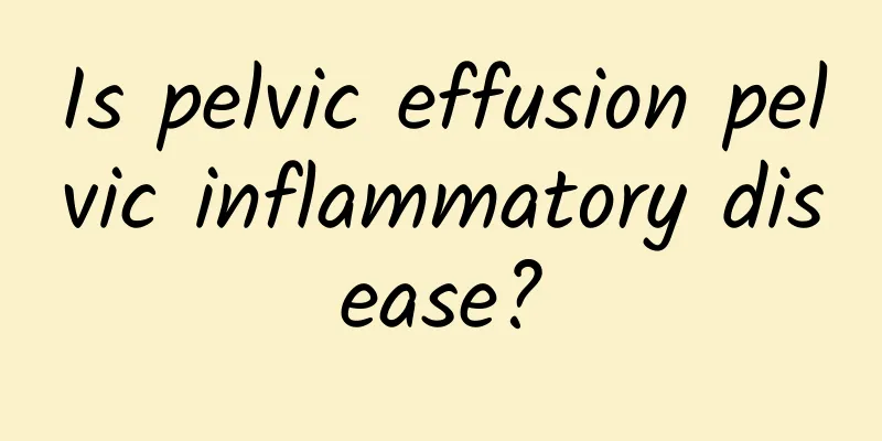 Is pelvic effusion pelvic inflammatory disease?