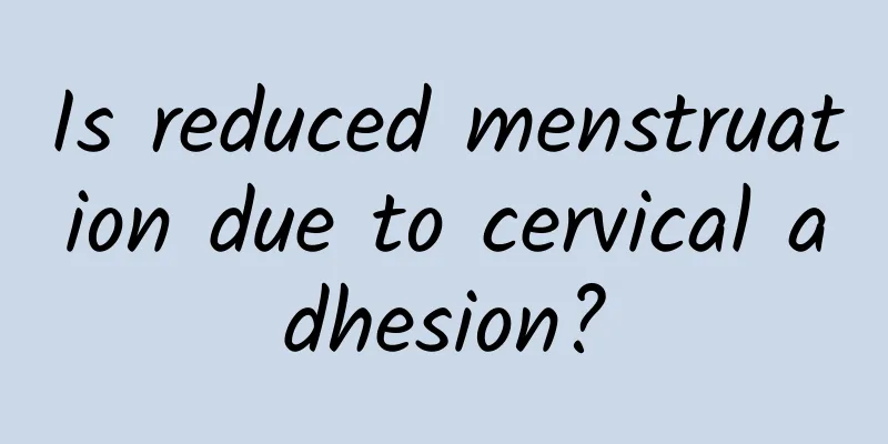 Is reduced menstruation due to cervical adhesion?