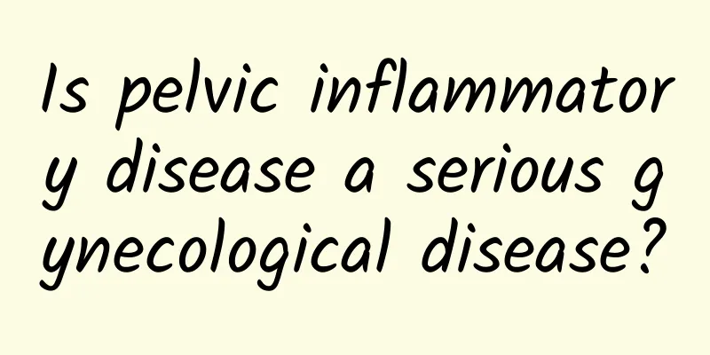 Is pelvic inflammatory disease a serious gynecological disease?
