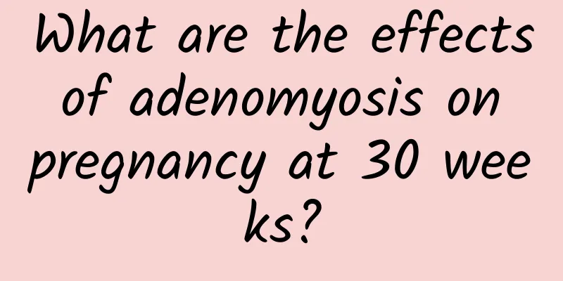 What are the effects of adenomyosis on pregnancy at 30 weeks?