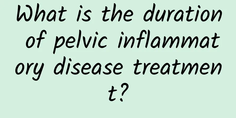 What is the duration of pelvic inflammatory disease treatment?