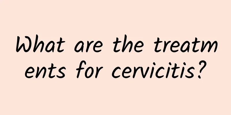 What are the treatments for cervicitis?