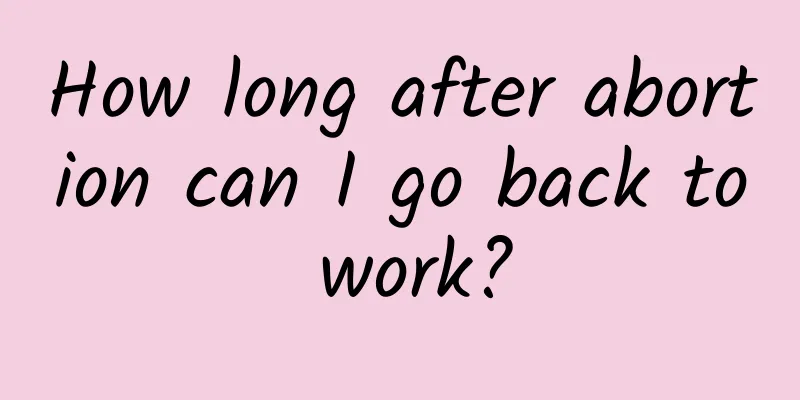 How long after abortion can I go back to work?