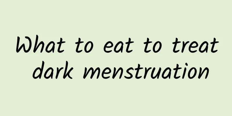 What to eat to treat dark menstruation