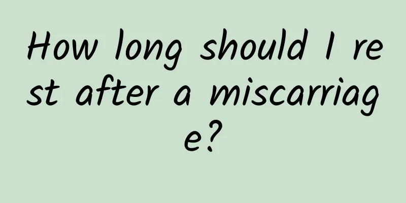 How long should I rest after a miscarriage?