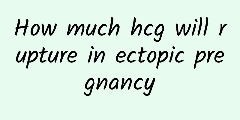 How much hcg will rupture in ectopic pregnancy