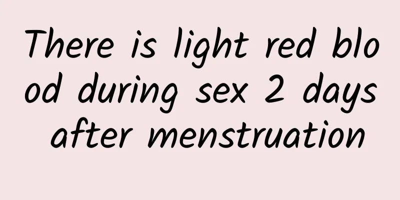 There is light red blood during sex 2 days after menstruation