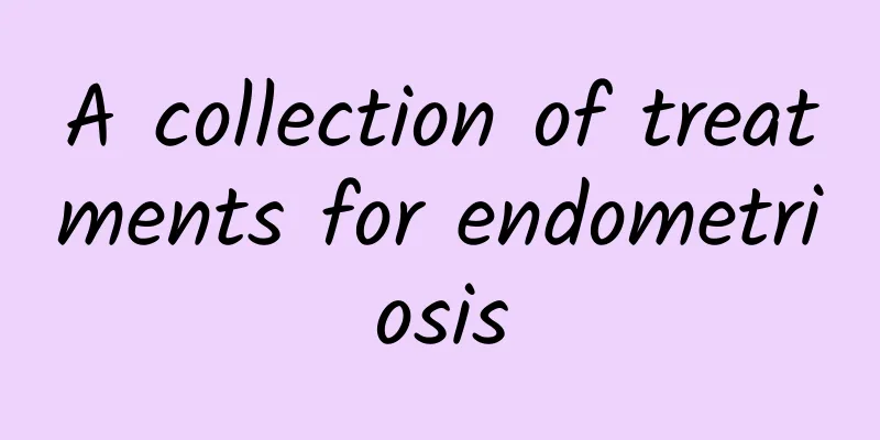 A collection of treatments for endometriosis