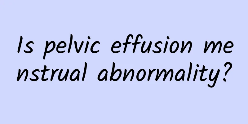 Is pelvic effusion menstrual abnormality?