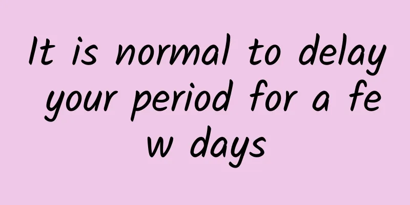It is normal to delay your period for a few days