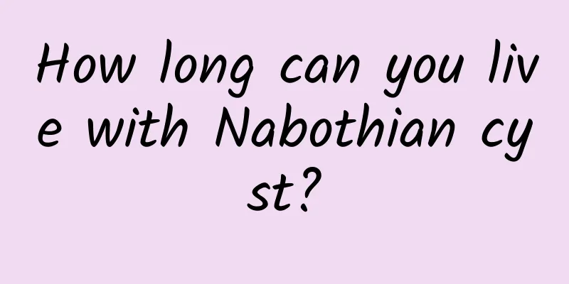 How long can you live with Nabothian cyst?