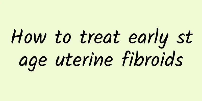 How to treat early stage uterine fibroids