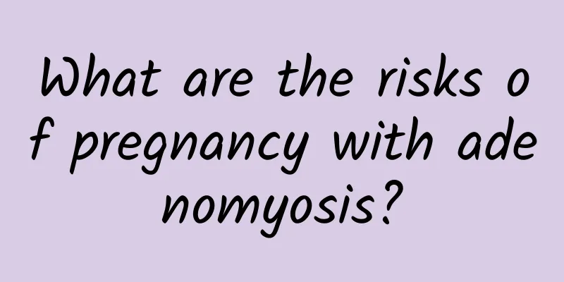 What are the risks of pregnancy with adenomyosis?
