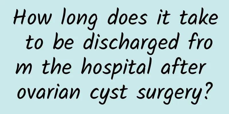How long does it take to be discharged from the hospital after ovarian cyst surgery?