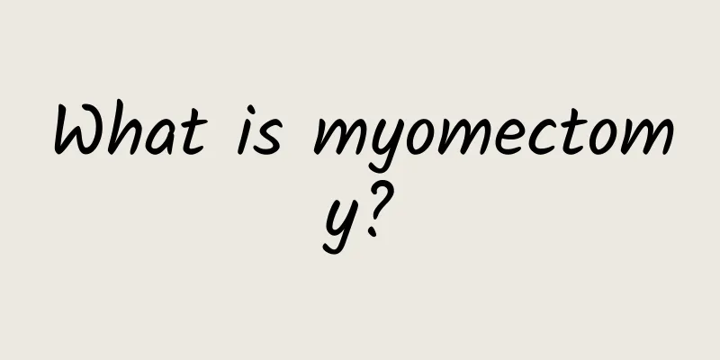 What is myomectomy?