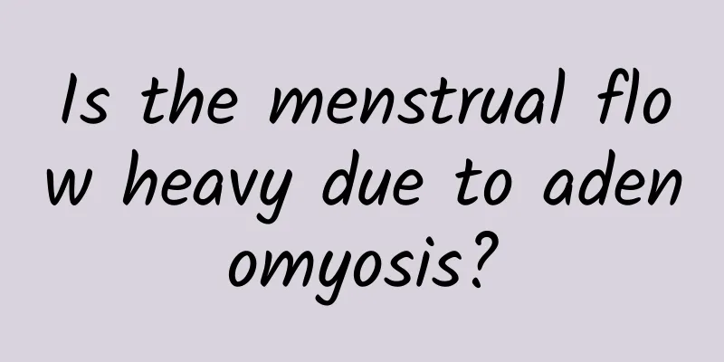 Is the menstrual flow heavy due to adenomyosis?