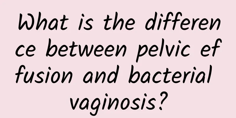 What is the difference between pelvic effusion and bacterial vaginosis?
