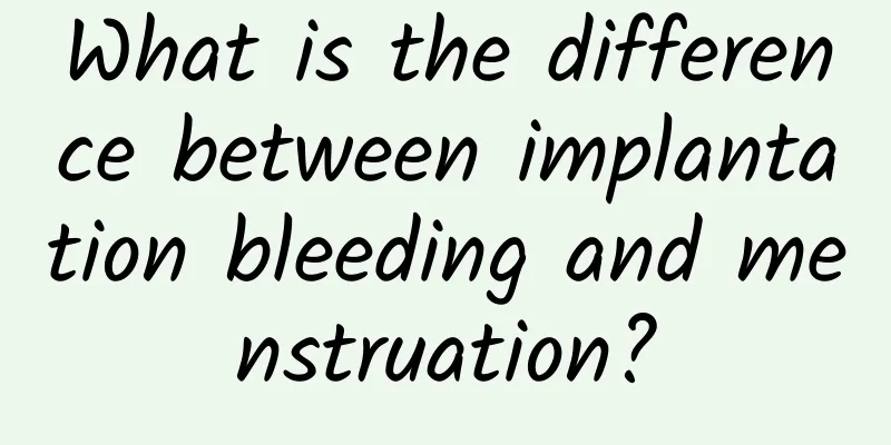 What is the difference between implantation bleeding and menstruation?