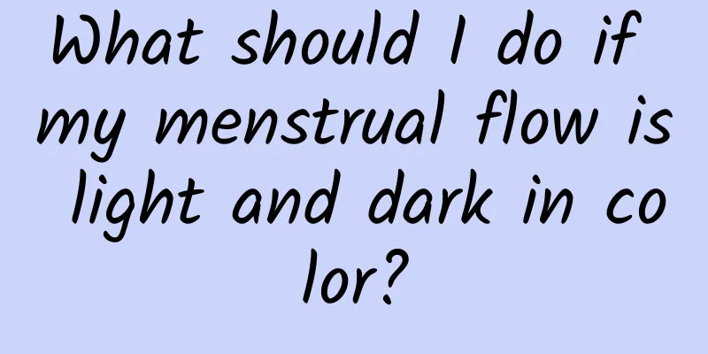 What should I do if my menstrual flow is light and dark in color?