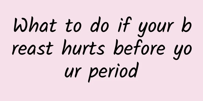 What to do if your breast hurts before your period