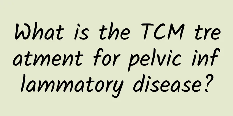What is the TCM treatment for pelvic inflammatory disease?