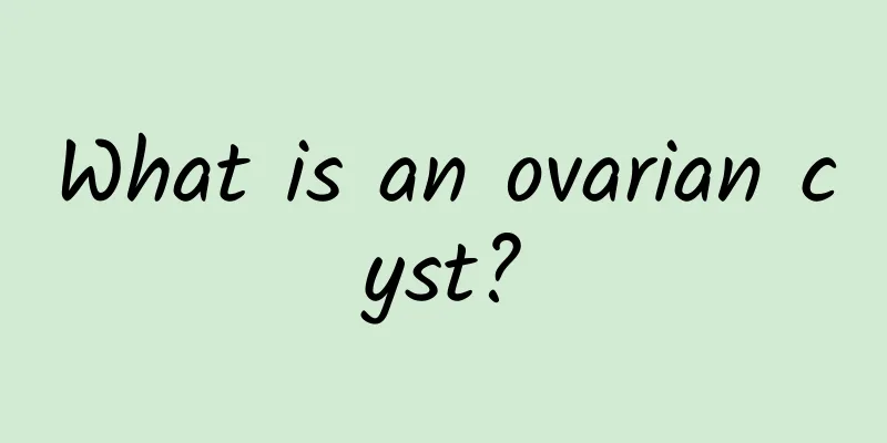 What is an ovarian cyst?
