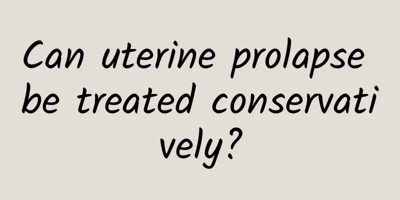Can uterine prolapse be treated conservatively?