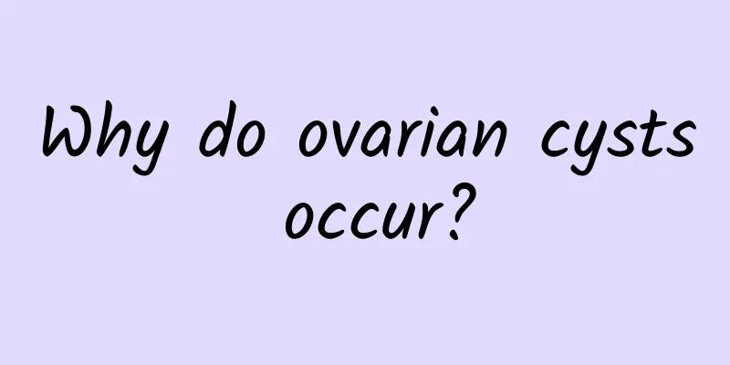 Why do ovarian cysts occur?