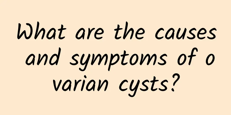 What are the causes and symptoms of ovarian cysts?