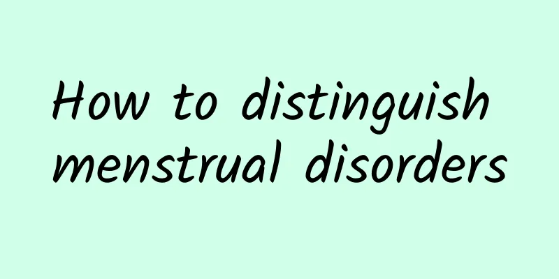 How to distinguish menstrual disorders