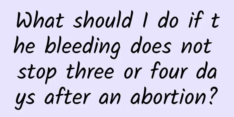 What should I do if the bleeding does not stop three or four days after an abortion?