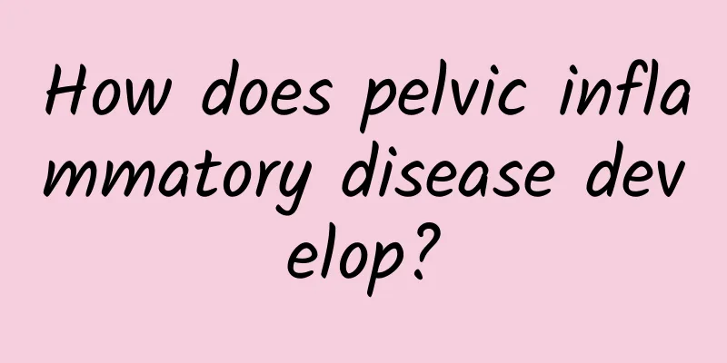 How does pelvic inflammatory disease develop?