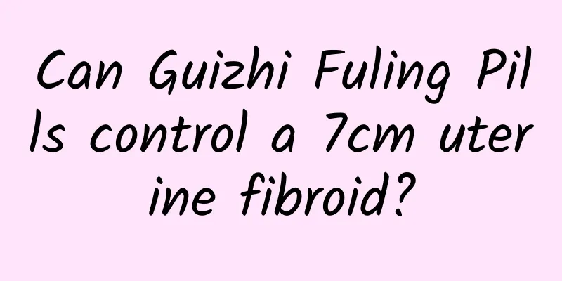 Can Guizhi Fuling Pills control a 7cm uterine fibroid?