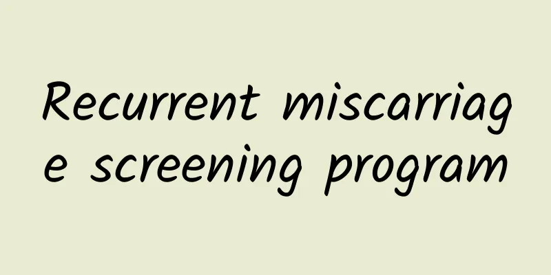 Recurrent miscarriage screening program