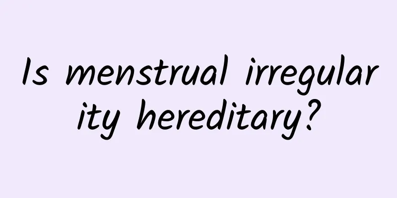 Is menstrual irregularity hereditary?